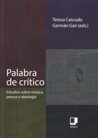 Palabra de crítico. Estudios sobre música, prensa e ideología. 9788496875173