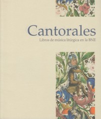 Cantorales: Libros de música litúrgica en la BNE