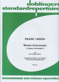 Walzer-lntermezzo ("Lippen schweigen"), Tanz-Szene aus "Die lustige Witwe", Voice and Piano