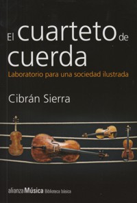 El cuarteto de cuerda. Laboratorio para una sociedad ilustrada. 9788420693385