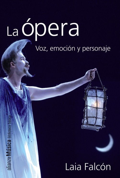 La ópera. Voz, emoción y personaje. 9788420693392 La ópera. Voz, emoción y personaje. 9788420693392
