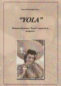 "Yola": Historia del primer "boom" teatral de la posguerra. 9788461219933