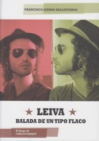 Leiva. Balada de un tipo flaco