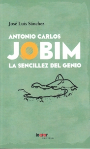 Antonio Carlos Jobim. La sencillez del genio