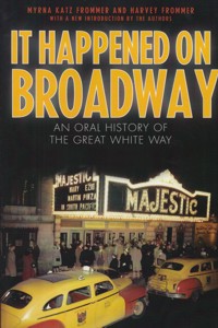 It Happened on Broadway: An Oral History of the Great White Way