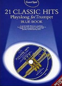 Guest Spot: 21 Classic Hits Playalong for Trumpet, Blue Book