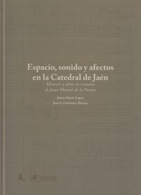 Espacio, sonido y afectos en la Catedral de Jaén: Miserere y obras en romance de Juan Manuel de la Puente. 9788447215744