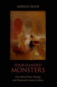 Four-Handed Monsters. Four-Hand Piano Playing and Nineteenth-Century Culture