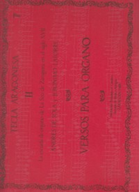 La escuela de órgano de La Seo de Zaragoza en el siglo XVII, Andrés de Sola y Jerónimo Latorre: Versos para órgano. 9788478200078