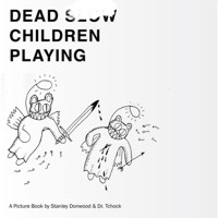 Dead Children Playing: A Picture Book. 9781781689097