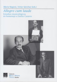 Allegro cum laude. Estudios musicológicos en homenaje a Emilio Casares. 9788489457515