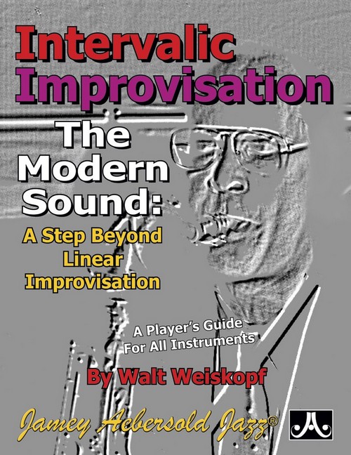 Intervalic Improvisation. The Modern Sound: A Step Beyond Linear Improvisation. 9781562242596