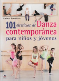 101 ejercicios de Danza contemporánea para niños y jóvenes. 9788479029869