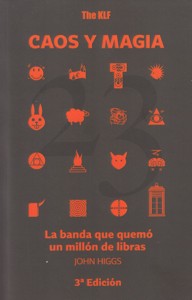 The KLF. Caos y magia: La banda que quemó un millón de libras. 9788461735884