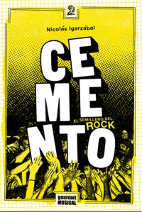 Cemento, el semillero del rock (1985-2004). 9789873823015