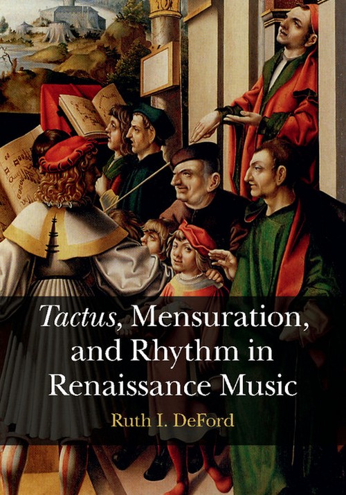 Tactus, Mensuration and Rhythm in Renaissance Music. 9781107064720