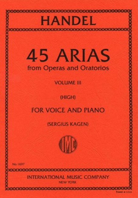 45 Arias from Operas and Oratorios, Vol. 3, High Voice and Piano. 9790220413179