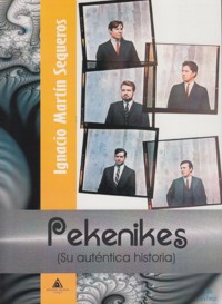 Pekenikes. Su auténtica historia