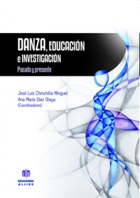 Danza, educación e investigación. Pasado y presente. 9788497008037