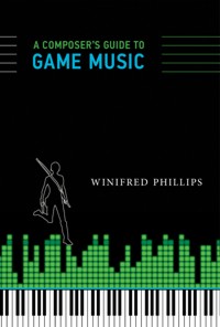 A Composer's Guide to Game Music. 9780262026642