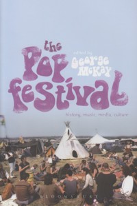 The Pop Festival. History, Music, Media, Culture. 9781623569594