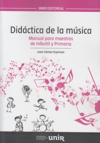 Didáctica de la música. Manual para maestros de infantil y primaria