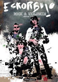 Rock y Violencia. Eskorbuto. La novela gráfica