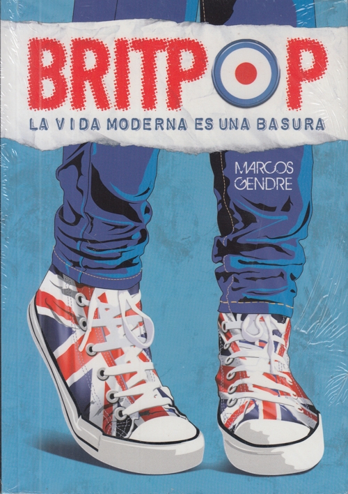 Britpop: La vida moderna es una basura. 9788494065644