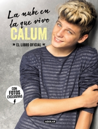 La nube en la que vivo. Calum: El libro oficial. 9788403501577