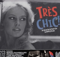 Très Chic! Te Golden Age of French Cool In Sound & Pictures