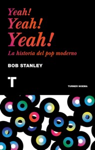 Yeah! Yeah! Yeah! La historia del pop moderno