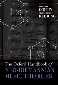 The Oxford Handbook of Neo-Riemannian Music Theories