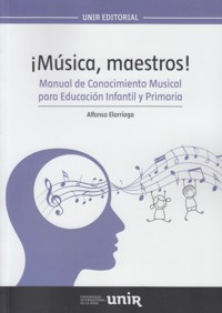 ¡Música, maestros! Manual de conocimiento musical para Educación Infantil y Primaria