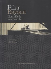 Pilar Bayona: Biografía de una pianista
