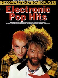 The Complete Keyboard Player: Electronic Pop Hits (Keyboard)
