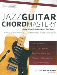 Jazz Guitar Chord Mastery: Guitar Chord in Context, Part Two