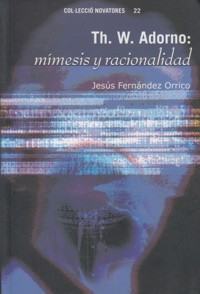 Th. W. Adorno: mímesis y racionalidad. 9788478224241