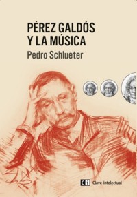 Pérez Galdós y la música. 9788494433832