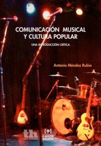 Comunicación musical y cultura popular: una introducción crítica