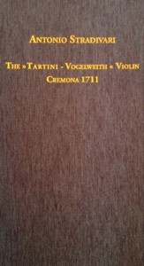 Antonio Stradivari. The "Tartini-Vogelweith" Violin. Cremona 1711. 9783945525036