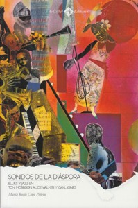Sonidos de la diáspora: blues y jazz en Toni Morrison, Alice Walker y Gayl Jones. 9788415335580