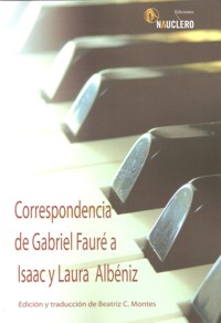 Correspondencia de Gabriel Fauré a Isaac y Laura Albéniz. 9788494228209