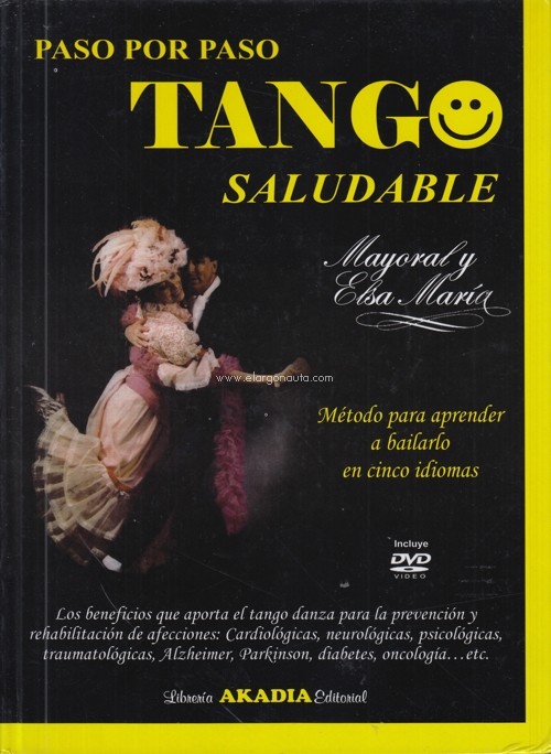 Tango saludable. Paso por paso. Método para aprender a bailarlo, en cinco idiomas