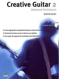 Creative Guitar, 2: Advanced Techniques