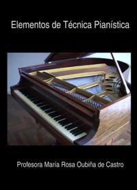 Elementos de técnica pianística. 9789874203304 Elementos de técnica pianística. 9789874203304