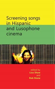 Screening songs in Hispanic and Lusophone cinema