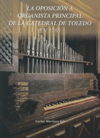 La oposición a organista principal de la catedral de Toledo en 1765