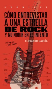 Cómo entrevistar a una estrella de rock y no morir en el intento