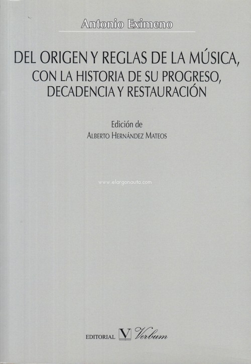 Del origen y reglas de la música, con la historia de su progreso, decadencia y restauración