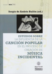 Estudios sobre la influencia de la canción popular en el proceso de creación de música incidental. 9788490126486